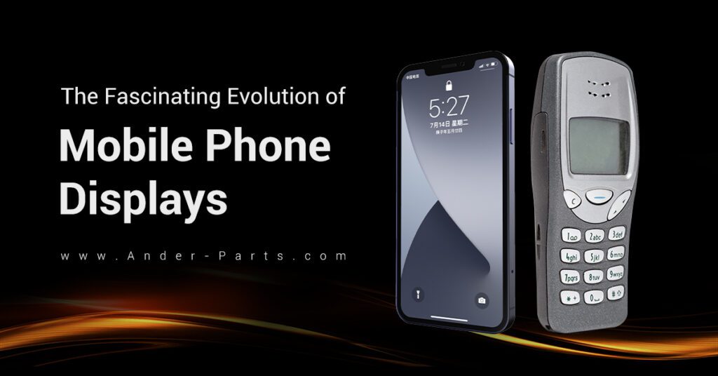 The Fascinating Evolution of Mobile Phone Displays